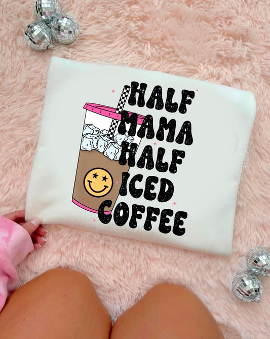Half Mama Half Iced Coffee Tee